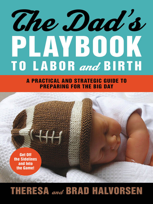 Title details for The Dad's Playbook to Labor and Birth by Theresa Halvorsen - Available